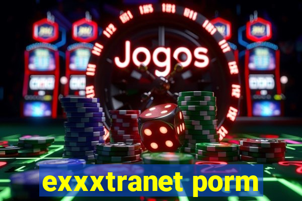 exxxtranet porm